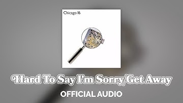 Chicago - Hard To Say I