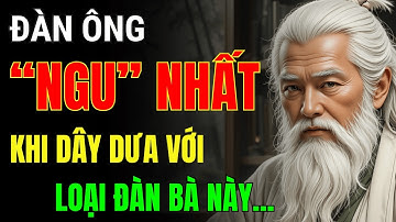 Cổ Nhân Dạy: “Cực Ngu” Mới Dây Dưa Với 9 Kiểu Đàn Bà Này – Đàn Ông Khôn Tránh Càng Sớm Càng Tốt!