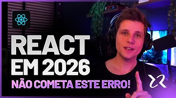 Como começar em React em 2026? (Dicas e atualizações pra você iniciar com tudo)