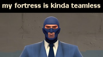 No Team, No Fortress, No 2
