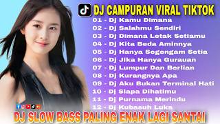 DJ SLOW BASS TERBARU - VIRAL TIKTOK 2024 🎵 DJ KAMU DIMANA IPANK 🎵 DJ SALAMU SENDIRI REMIX FULL ALBUM