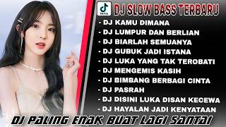 KUMPULAN DJ SLOW BASS TERBARU 2024 | DJ KAMU DIMANA IPANK | DJ KECEWA YANG KAU TANAMKAN | FULL ALBUM