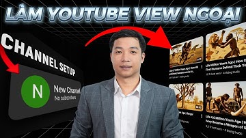 Khóa Học Làm YouTube View Ngoại bằng AI 2026 | Khóa Học Kiếm Tiền View Nước Ngoài Không Lộ Mặt