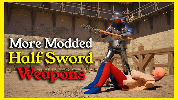 More Modded Half Sword Weapons