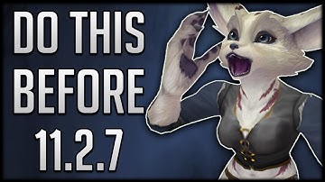 The MOST IMPORTANT Things To Do Before Patch 11.2.7 & What To IGNORE