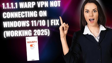 1.1.1.1 WARP VPN Not Connecting on Windows 11/10 | FIX (Working 2025)