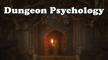 The Psychology of the Dungeon