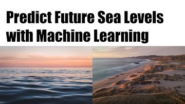 Predict Future Sea Levels with Machine Learning: Python Tutorial