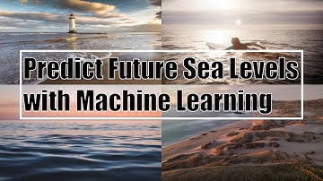 Predict Future Sea Levels with Machine Learning: Python Tutorial