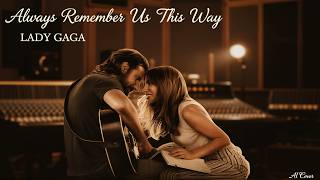 Lady Gaga: Always Remember Us This Way | 'A Star Is Born' Soundtrack.