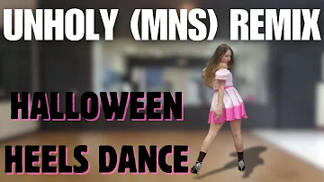 Unholy (MNS Remix) Heels Choreography By Abbey Gustaf