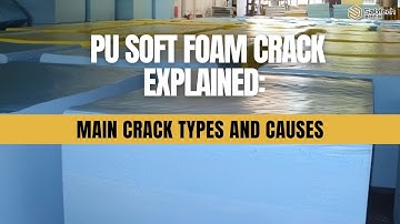 PU Soft Foam Crack Explained: Main Crack Types and Causes