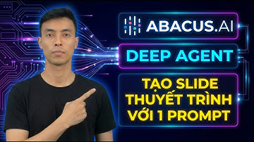 FULL Slide Thuyết Trình + DeepResearch chỉ với 1 PROMPT (Abacus AI Deep Agent)