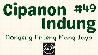 CIPANON INDUNG 49, Dongeng Enteng Mang Jaya, Carita Sunda @MangJayaOfficial
