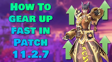 How To Get Gear Fast in WoW Patch 11.2.7