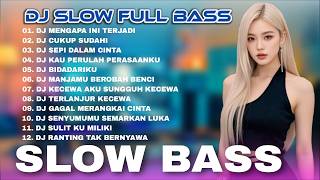 DJ SLOW BASS TERBARU 2025 | DJ CUKUP SUDAHI 🎵 DJ MENGAPA INI TERJADI 🎵 DJ VIRAL FULL ALBUM