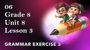 06 Grade 8 English Unit 8 Lesson 3 Exercise 3 Part 2