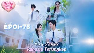 EP01-75 | Menikah buta dengan satpam bandara, ternyata dia kapten tampan pewaris miliarder!