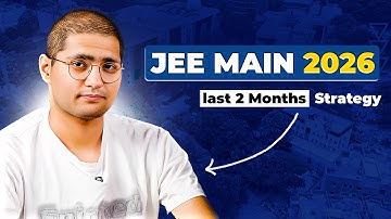 ZERO to 99%ile in 60 Days - JEE Main 2026 (100% Best Plan)