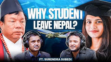 Ep: 512 | Why Students Are Leaving Nepal for Education | Surendra Subedi | Sushant Pradhan Podcast