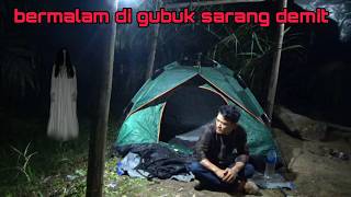 HOROR‼️BERMALAM DI GUBUK SARANG DEMIT