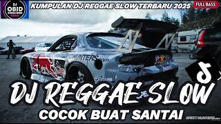 KUMPULAN DJ REGGAE SANTAI FULL BASS 🔥 DJ CAMPURAN REGGAE SLOW TERBARU VIRAL TIK TOK🎵
