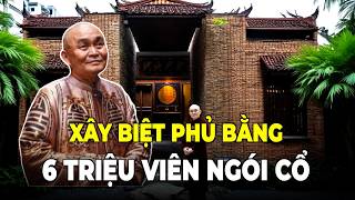 THÚ CHƠI NGÔNG CỦA VUA HÀI XUÂN HINH: ĐEM 6 TRIỆU VIÊN NGÓI CỔ XÂY BIỆT PHỦ CỰC ĐỘC, AI CŨNG CHOÁNG!