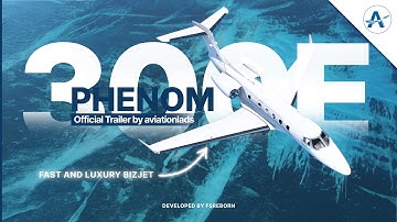 Phenom 300E – The Fastest Single-Pilot Jet in the World! Official Trailer