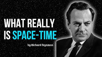 Richard Feynman on Space-Time