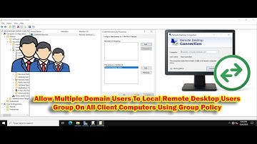 How To Allow Multiple Domain Users to Local Remote Desktop Users Group On All Client Group Policy