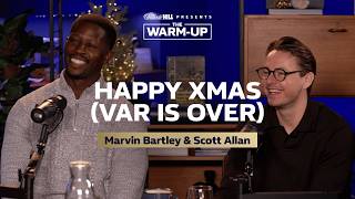 VAR DRAMA, PENALTY MISSES & CHRISTMAS ON THE ROAD | The Warm-Up w/ Marvin Bartley & Scott Allan