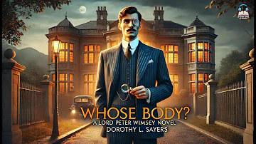 Whose Body? A Lord Peter Wimsey Novel 🕵️‍♂️🔍 Mystery Unveiled! 📚 | Dorothy L. Sayers