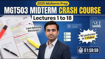 MGT503 Midterm Crash Course for Virtual University Pakistan | Complete Lectures 1 to 18 in 1 Video