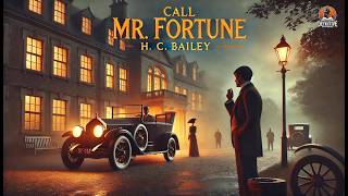 Call Mr. Fortune 🕵️‍♂️ A Classic Detective Mystery by H. C. Bailey 🕵️‍♂️