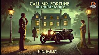 Call Mr. Fortune 🕵️‍♂️ A Classic Detective Mystery by H. C. Bailey 🕵️‍♂️