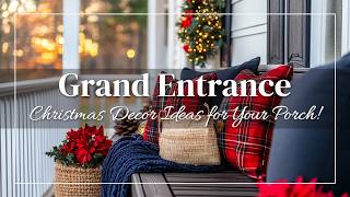 Make a Grand Entrance: Gorgeous Christmas Decor Ideas for Your Porch!