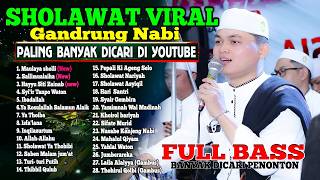 PALING BANYAK DICARI...!!! SHOLAWAT GANDRUNG NABI TERBARU 2024 | FULL ALBUM GANDRUNG NABI BASS GLERR