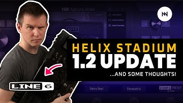 This Changes Helix Stadium XL? Firmware 1.2 – Our Thoughts