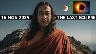 16 NOVEMBER 2025 ECLIPSE - IT CAN CHANGE YOUR LIFE - BLOOD MOON ALERT - PARAMAHANSA YOGANANDA