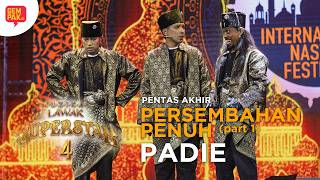 [PERSEMBAHAN PENUH] PADIE - PENTAS AKHIR (PUSINGAN 1)  | MUZIKAL LAWAK SUPERSTAR 4