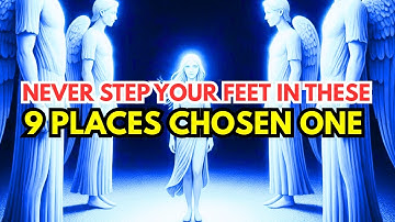 9 Places God Never Allows a Chosen One to Enter at All Cost (Never Step Your Feet in These 9 Places)