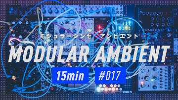 Modular Synth Ambient / Session_017 : 15min