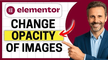 How To Change Opacity Of Images In Elementor [Easy Guide]