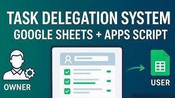 Sheets & Apps Script: Build a Task Delegation Web App!