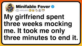 [FULL STORY] My girlfriend spent three weeks mocking me. It took me only three minutes to end it.