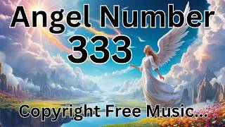 Angel Number 333 | Angels In Heaven Sing  | Musical Song with Lyrics 🌞