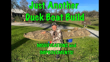 Just Another Duck Boat Build, Improvements and Modifications