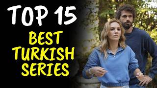 Top 15 Best Turkish Series For New Viewers : With English Subtitles