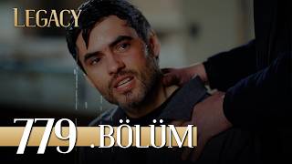 Emanet 779. Bölüm | Legacy Episode 779