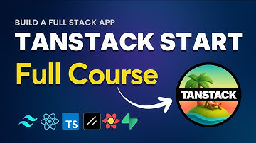 TanStack Start Full Course - Build and Deploy a Production-Ready Full Stack App